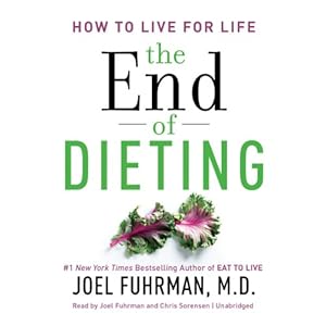 The End of Dieting: How to Live for Life