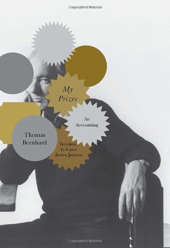 My Prizes: An Accounting by Thomas Bernhard