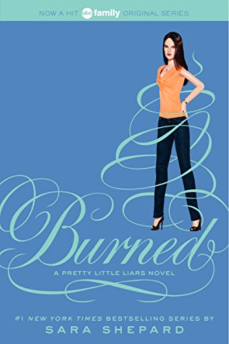 Pretty Little Liars #12: Burned by Sara Shepard