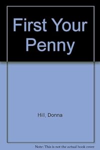 First Your Penny by Donna Hill