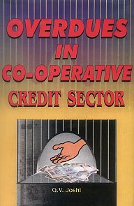 Overdues in co-operative credit sector by G.V. Joshi