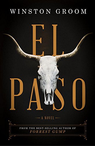 El Paso: A Novel by Winston Groom