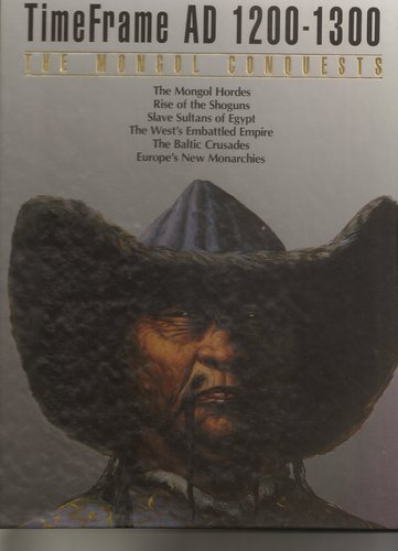 Mongol Conquests, 1200-1300 Ad (Time Frame Series) by Time Life Books