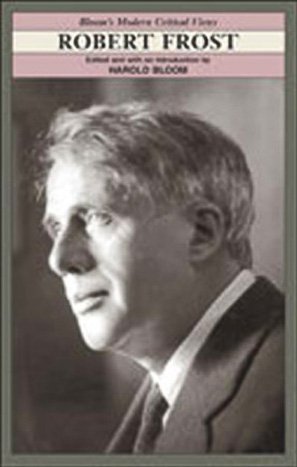 Robert Frost (Bloom's Modern Critical Views) by Harold Bloom