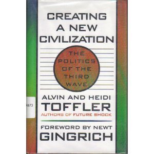 Creating a New Civilization: The Politics of the Third Wave by Alvin Toffler