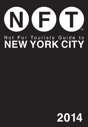 Not For Tourists Guide to New York City 2014 by Not For Tourists
