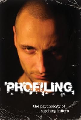 Profiling: The Psychology of Catching Killers