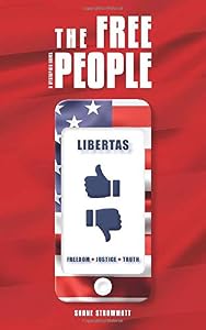 The Free People: A Dystopian Novel by Shane Strowmatt