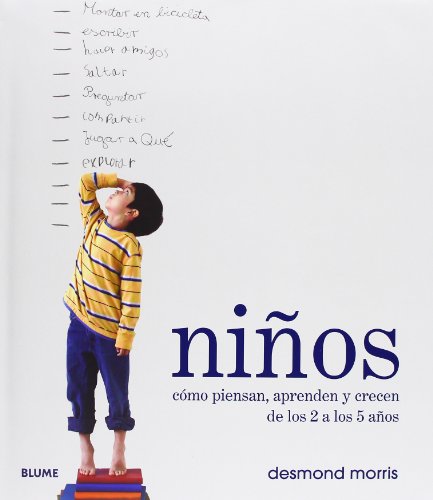 Ninos: Como piensan, aprenden y crecen de los 2 a los 5 anos (Spanish Edition) by Desmond Morris