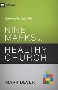 Nine Marks of a Healthy Church (3rd Edition) (9Marks)