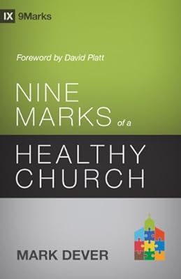 Nine Marks of a Healthy Church (3rd Edition) (9Marks)