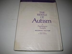 The Riddle of Autism: A Psychological Analysis by George Victor