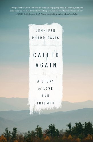 Called Again: A Story of Love and Triumph by Jennifer Pharr Davis
