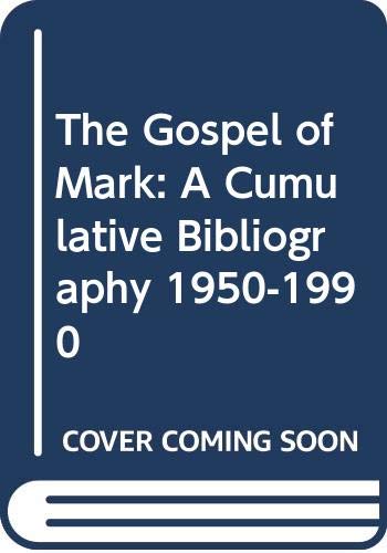 The Gospel of Mark: A cumulative bibliography, 1950-1990 (Bibliotheca Ephemeridum theologicarum Lovaniensium) by F. Neirynck