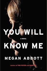 You Will Know Me: A Novel