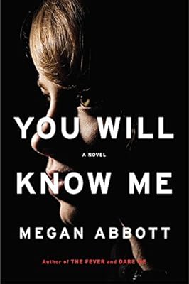 You Will Know Me: A Novel