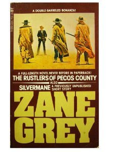 The Rustlers of Pecos County by Zane Grey