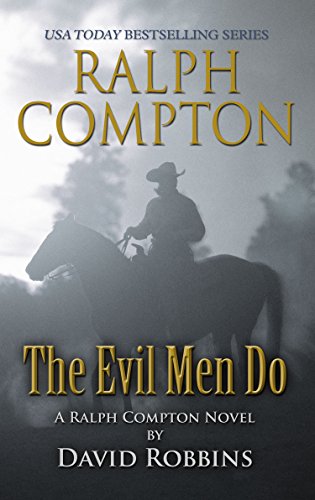 Ralph Compton: The Evil Men Do by David Robbins