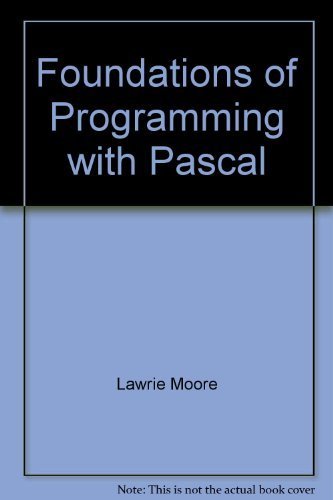 Foundations of Programming with Pascal (New Patterns of Learning) by Lawrie Moore