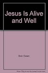 Jesus is alive and well (what Jesus People really believe)