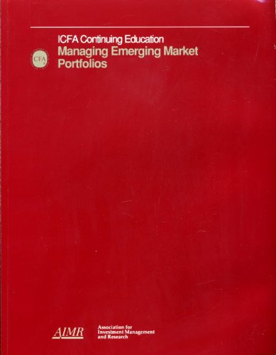 Managing Emerging Markets Portfolios: Icfa Continuing Education : September 28-29, 1993 San Francisco, California by Horace W. Brock