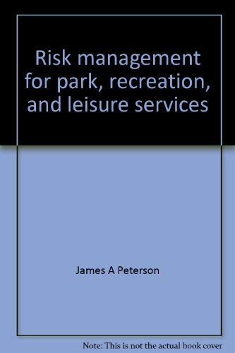 Risk management for park, recreation, and leisure services by James A Peterson
