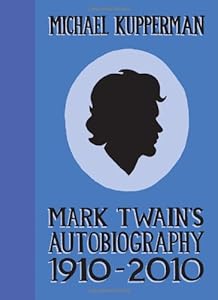 Mark Twain's Autobiography 1910-2010
