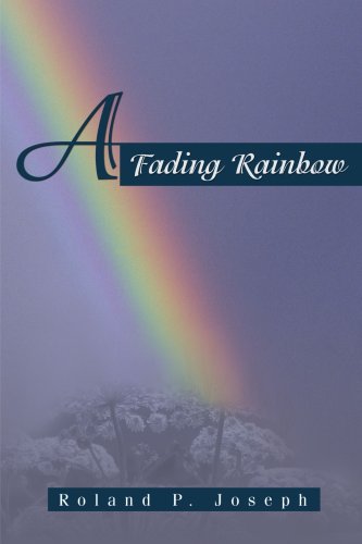 A Fading Rainbow by Roland Joseph