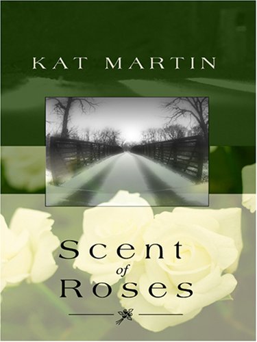 Scent of Roses by Kat Martin