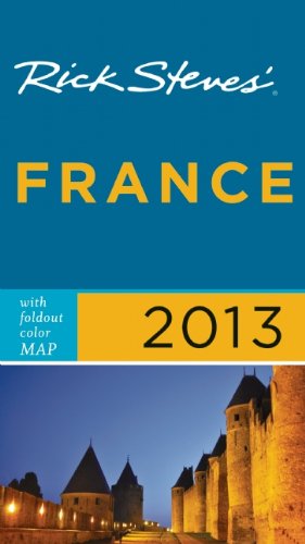 Rick Steves' France 2013 by Rick Steves