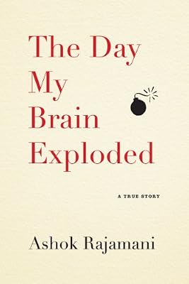 The Day My Brain Exploded: A True Story