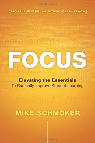 Focus: Elevating the Essentials to Radically Improve Student Learning (The Leadership & Learning Center) by HOUGHTON MIFFLIN HARCOURT