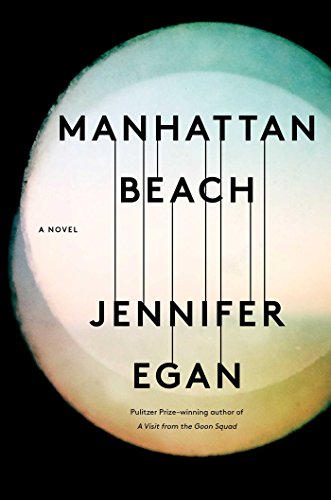 Manhattan Beach: A Novel by Jennifer Egan