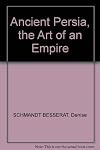 Ancient Persia: The Art of an Empire.