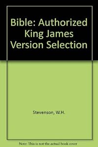 King James' Bible: A Selection by W. H. Stevenson