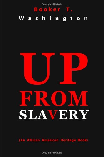 Up from Slavery by Booker T. Washington