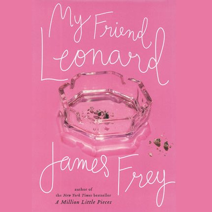 My Friend Leonard by James Frey