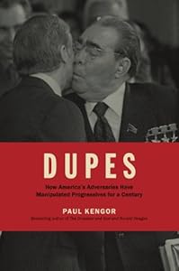 Dupes: How America's Adversaries Have Manipulated Progressives for a Century