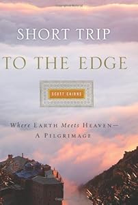 Short Trip to the Edge: Where Earth Meets Heaven--A Pilgrimage