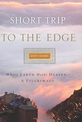 Short Trip to the Edge: Where Earth Meets Heaven--A Pilgrimage