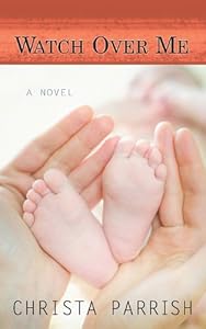 Watch Over Me by Christa Parrish