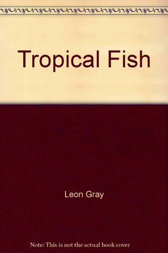 Tropical fish by Leon Gray