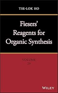 Fiesers' Reagents for Organic Synthesis, Volume 29 by Tse-Lok Ho