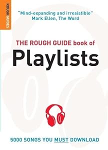 The Rough Guide Book of Playlists, 2nd edition (Rough Guide Reference) by Mark Ellingham