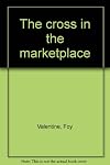 The cross in the marketplace