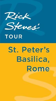 Rick Steves' Tour: St. Peter's Basilica, Rome