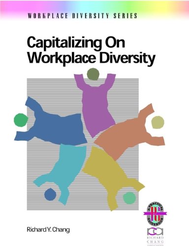 Capitalizing on Workplace Diversity by Richard Y. Chang