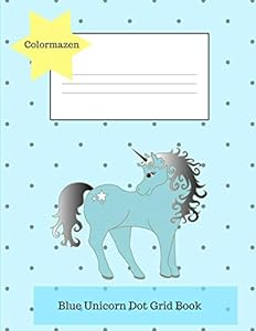Blue Unicorn Dot Grid Book (Unicorn Dot Grid Books) by Colormazen