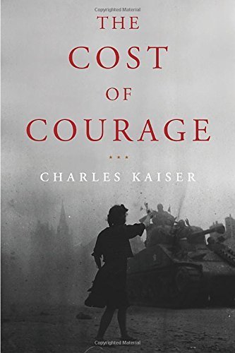 The cost of courage by Charles Kaiser
