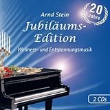 Jubiläums-Edition: Wellness- und Entspannungsmusik - Arnd Stein